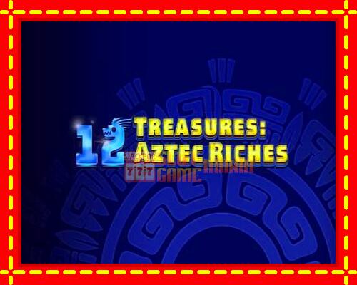 Gép 12 Treasures: Aztec Riches: ingyenes és regisztráció nélkül