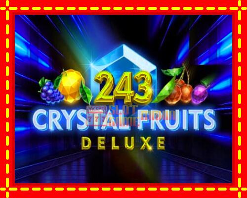 Gép 243 Crystal Fruits Deluxe: ingyenes és regisztráció nélkül