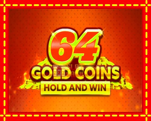 Gép 64 Gold Coins Hold and Win: ingyenes és regisztráció nélkül