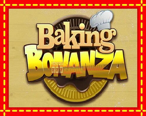 Gép Baking Bonanza: ingyenes és regisztráció nélkül