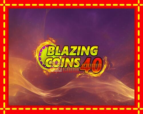 Gép Blazing Coins 40: ingyenes és regisztráció nélkül