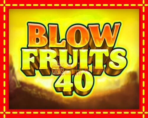 Gép Blow Fruits 40: ingyenes és regisztráció nélkül