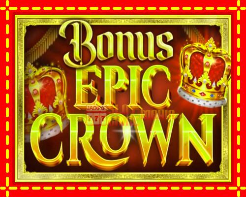 Gép Bonus Epic Crown: ingyenes és regisztráció nélkül