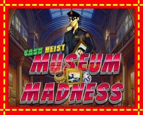 Gép Cash Heist Museum Madness: ingyenes és regisztráció nélkül