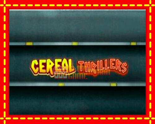 Gép Cereal Thrillers: ingyenes és regisztráció nélkül