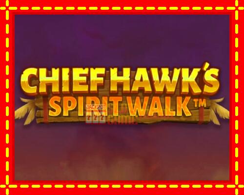 Gép Chief Hawk’s Spirit Walk: ingyenes és regisztráció nélkül