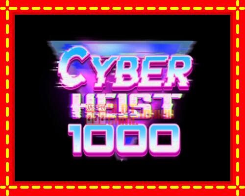 Gép Cyber Heist 1000: ingyenes és regisztráció nélkül