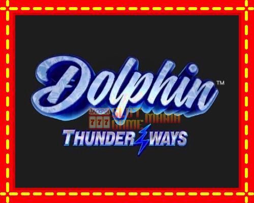 Gép Dolphin Thunder Ways: ingyenes és regisztráció nélkül