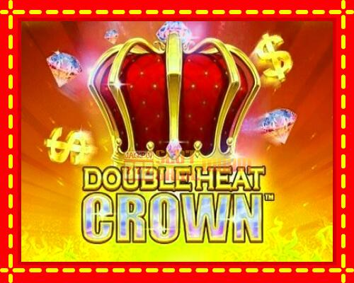 Gép Double Heat: Crown: ingyenes és regisztráció nélkül