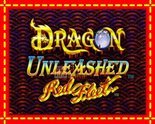 Gép Dragon Unleashed - Red Fleet: ingyenes és regisztráció nélkül