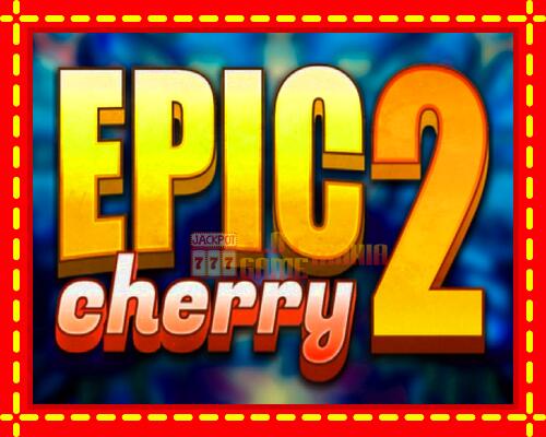 Gép Epic Cherry 2: ingyenes és regisztráció nélkül