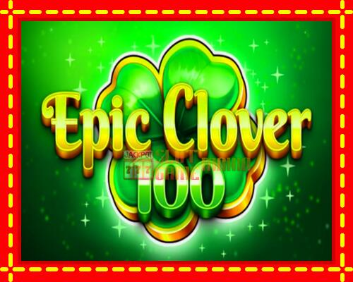 Gép Epic Clover 100: ingyenes és regisztráció nélkül