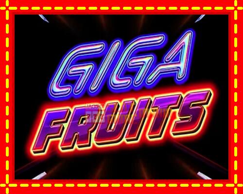 Gép Giga Fruits: ingyenes és regisztráció nélkül