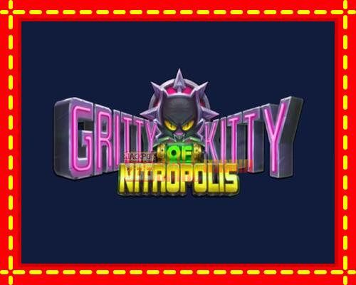 Gép Gritty Kitty of Nitropolis: ingyenes és regisztráció nélkül