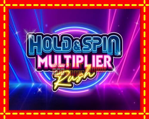 Gép Hold & Spin Multiplier Rush: ingyenes és regisztráció nélkül