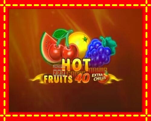 Gép Hot Fruits 40 Extra Chillis: ingyenes és regisztráció nélkül