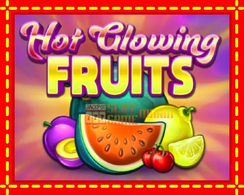 Gép Hot Glowing Fruits: ingyenes és regisztráció nélkül