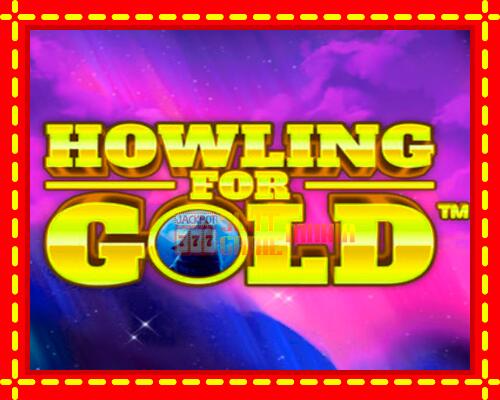 Gép Howling for Gold: ingyenes és regisztráció nélkül