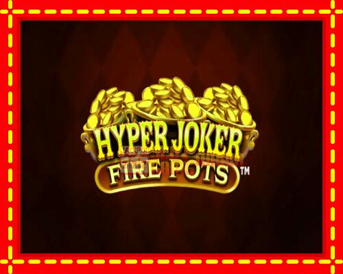 Gép Hyper Joker Fire Pots: ingyenes és regisztráció nélkül