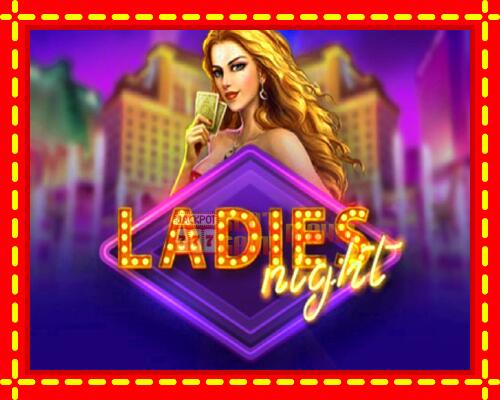 Gép Ladies Night: ingyenes és regisztráció nélkül