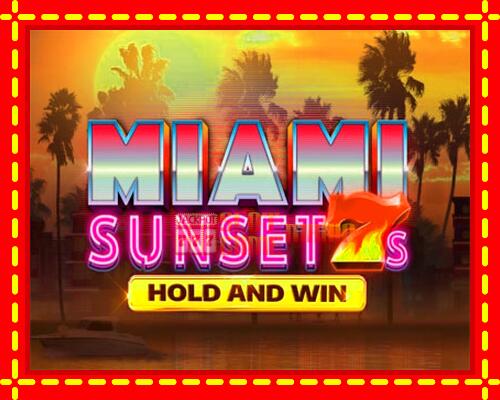 Gép Miami Sunset 7s Hold and Win: ingyenes és regisztráció nélkül