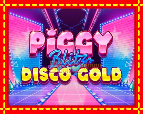 Gép Piggy Blitz Disco Gold: ingyenes és regisztráció nélkül