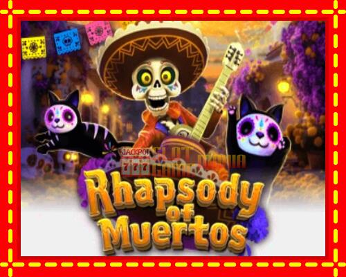 Gép Rhapsody of Muertos: ingyenes és regisztráció nélkül