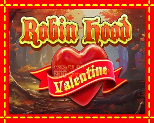 Gép Robin Hood Valentine: ingyenes és regisztráció nélkül