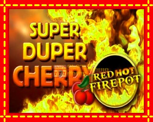 Gép Super Duper Cherry Red Hot Firepot: ingyenes és regisztráció nélkül