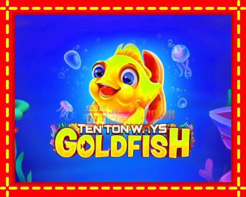 Gép Ten Ton Ways Goldfish: ingyenes és regisztráció nélkül