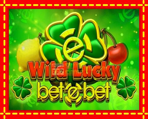 Gép Wild Lucky Betebet: ingyenes és regisztráció nélkül