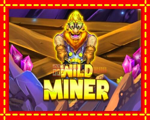 Gép Wild Miner: ingyenes és regisztráció nélkül