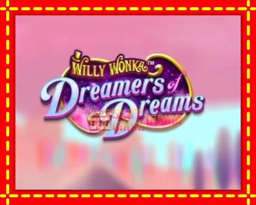 Gép Willy Wonka Dreamers of Dreams: ingyenes és regisztráció nélkül